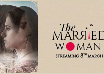 ‘द मैरिड वूमन’ को अंतरराष्ट्रीय स्तर पर मिल रही है खूब प्रशंसा