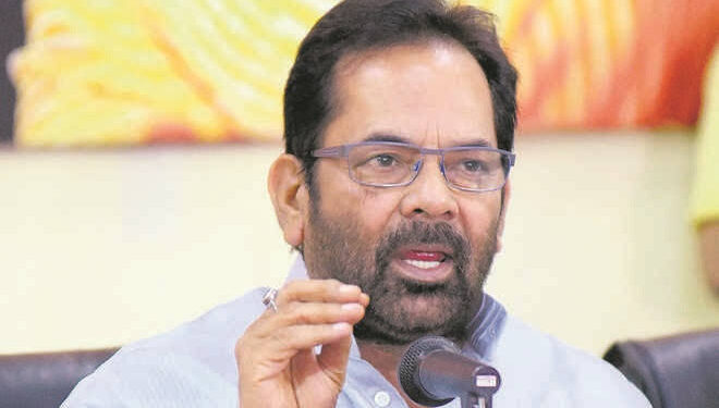 भारत में नहीं चलेगी तालीबानी सोच : मुख्तार अब्बास नकवी