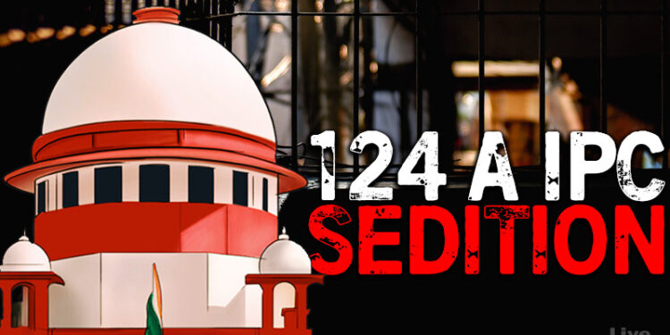 सुप्रीम कोर्ट में सेडिशन धारा 124A आईपीसी की सुनवाई